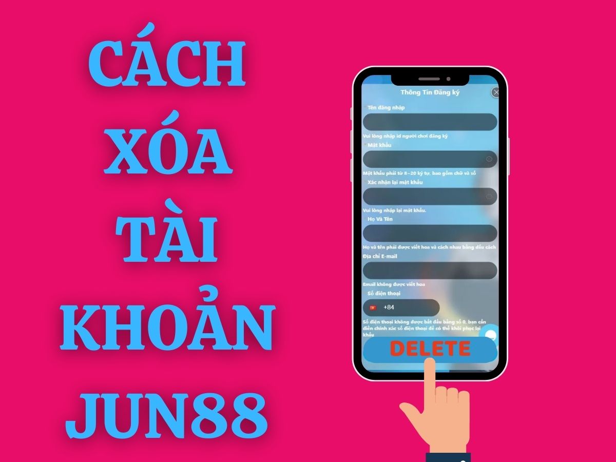 xóa tài khoản jun88