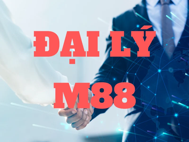 đại lý m88 - cách làm đại lý m88