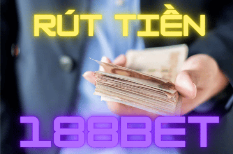 hướng dẫn rút tiền 188bet