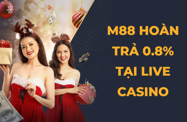 Nhà cái M88 hoàn trả 0.8% tại Live Casino