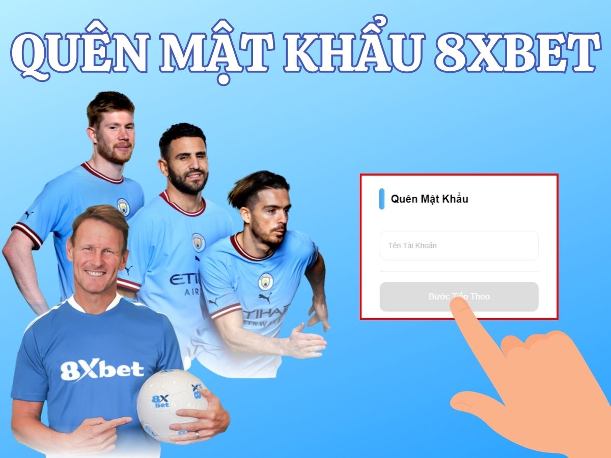 quen mat khau 8xbet cách lấy lại mật khẩu 8xbet