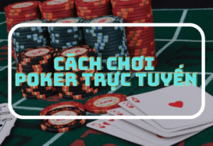 huong dan choi poker truc tuyen