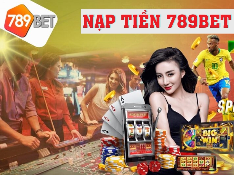 hướng dẫn nạp tiền 789bet cực đơn giản 1 cách nạp tiền 789bet