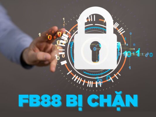 hướng dẫn cách vào fb88 bị chặn nhanh nhất