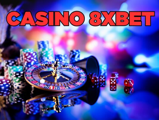 nhà cái cá cược casino 8xbet uy tín hàng đầu