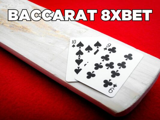 hướng dẫn cách chơi baccarat 8xbet