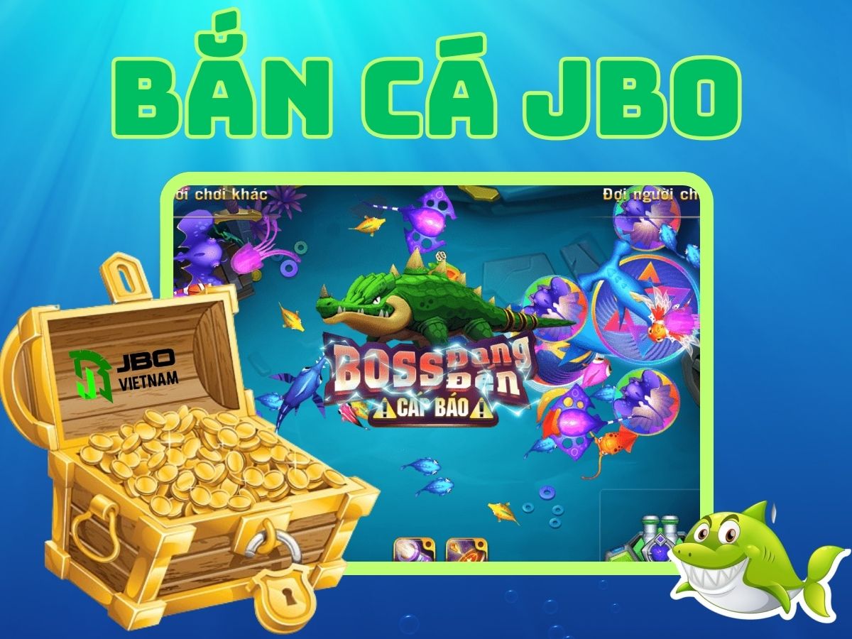 tìm hiểu game bắn cá jbo
